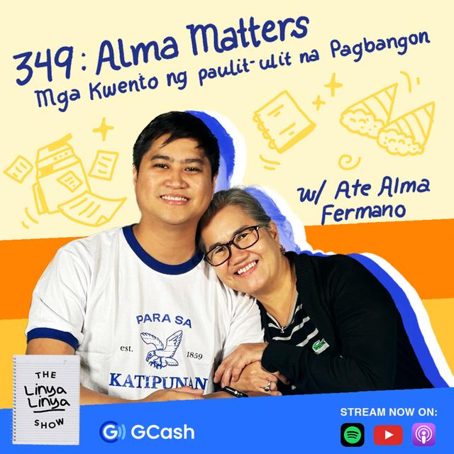 349: Alma Matters - Mga Kwento ng Paulit-ulit na Pagbangon w/ Ate Alma Fermano - podcast episode cover