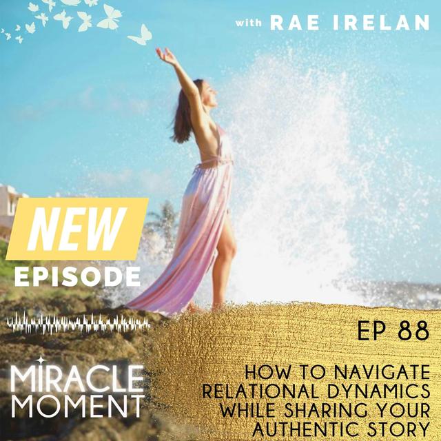 EP88: How to Navigate Relational Dynamics While Sharing Your Authentic Story - podcast episode cover