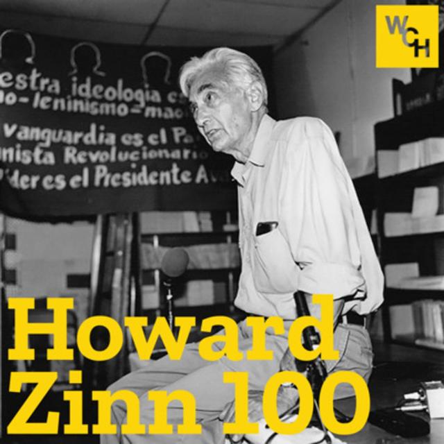 E69: Howard Zinn 100, part 1 - podcast episode cover