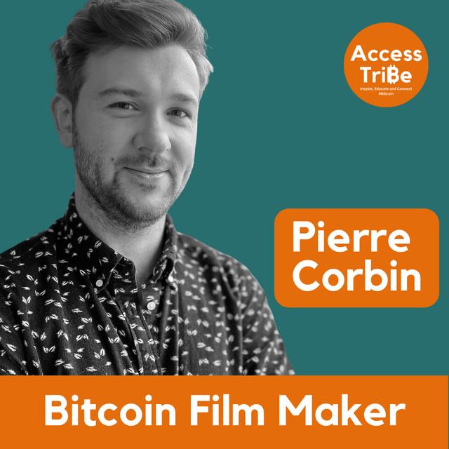 AT8 - Pierre Corbin, Bitcoin Film Maker - podcast episode cover