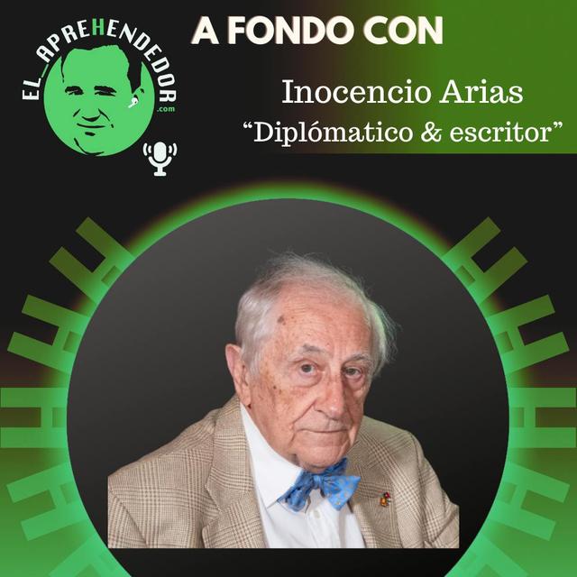 #56. A fondo con Inocencio Arias: Confesiones de un diplomático español. - podcast episode cover