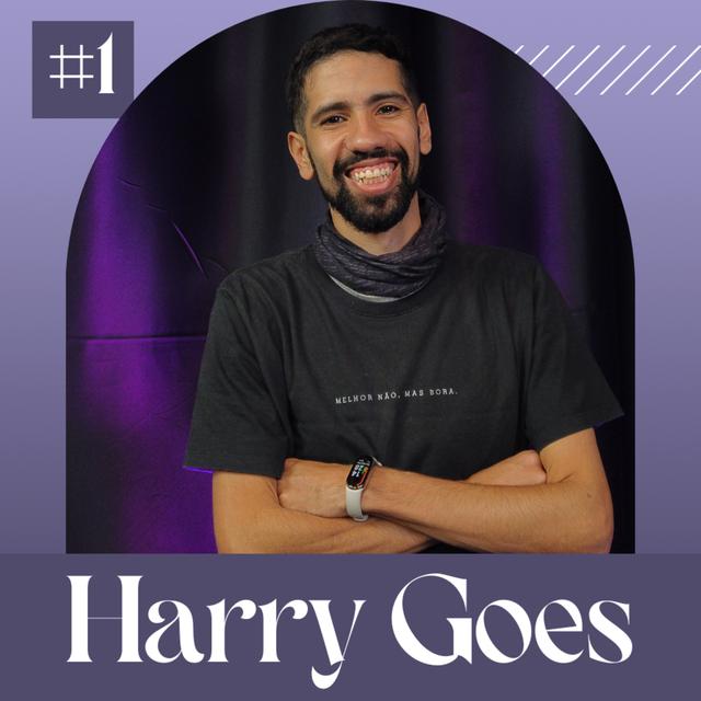 HARRY GOES - DO T.I. AO PODCAST - Além do RH #01 - podcast episode cover