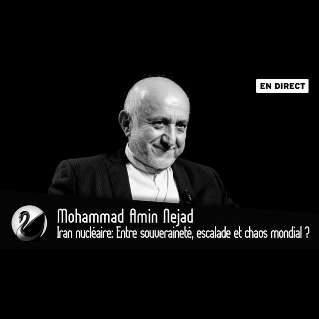 Mohammad Amin Nejad : Iran nucléaire : Entre souveraineté, escalade et chaos mondial ? - podcast episode cover