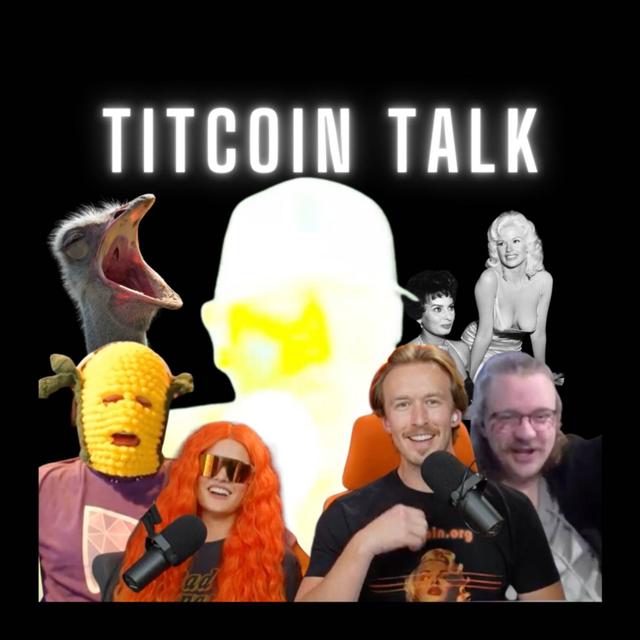 TITCOIN TALK: CARLA, DEREK, ROCKSTAR, TATUM, WALKER (THE Bitcoin Podcast) - podcast episode cover