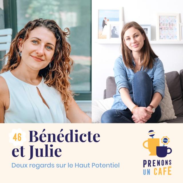 REPLAY - Bénédicte et Julie - Deux regards sur le Haut Potentiel Intellectuel - podcast episode cover
