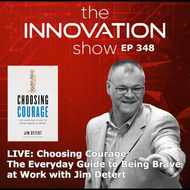 LIVE: Choosing Courage LIVE with Jim Detert - podcast episode cover
