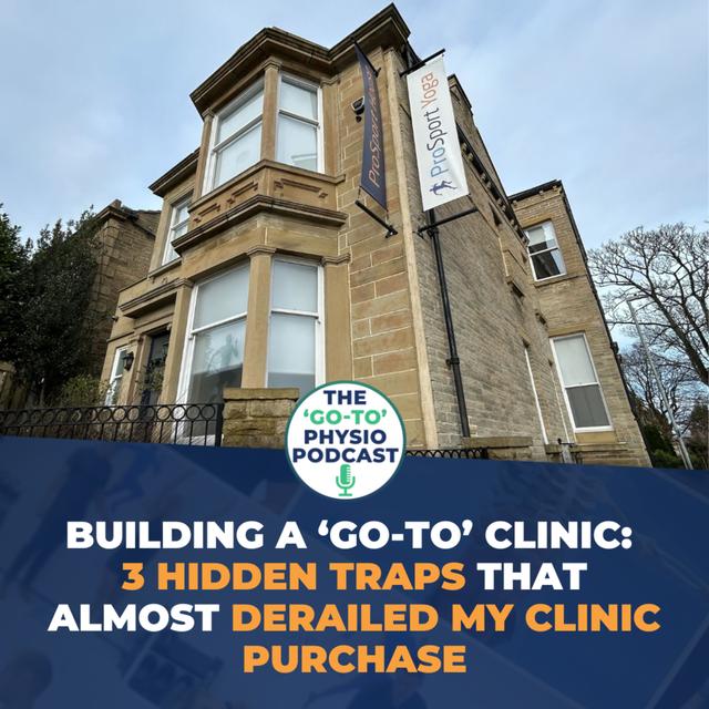 Building A ‘Go-To’ Clinic: 3 Hidden Traps That Almost Derailed My Clinic Purchase - podcast episode cover
