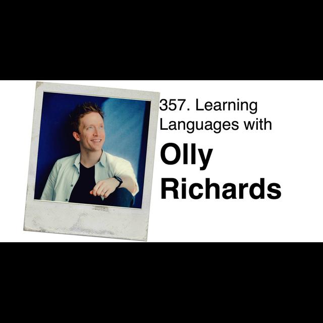357. Learning Languages with Olly Richards - podcast episode cover