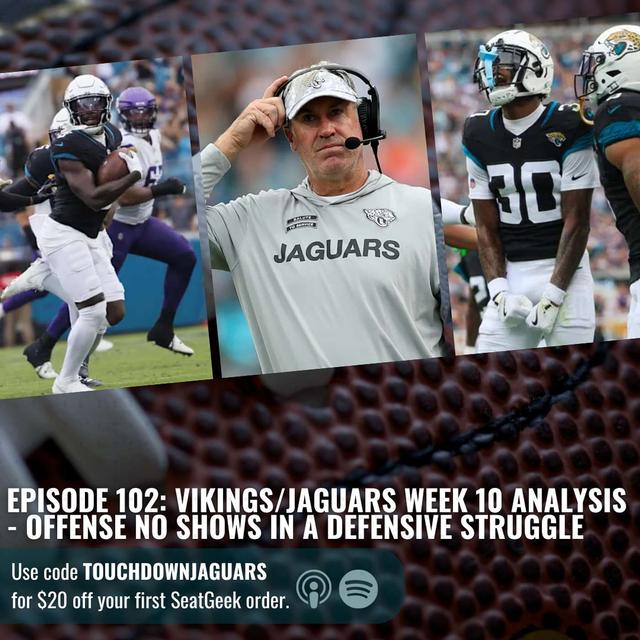 Episode 102: Vikings/Jaguars Week 10 Analysis - Offense No Shows in a Defensive Struggle - podcast episode cover