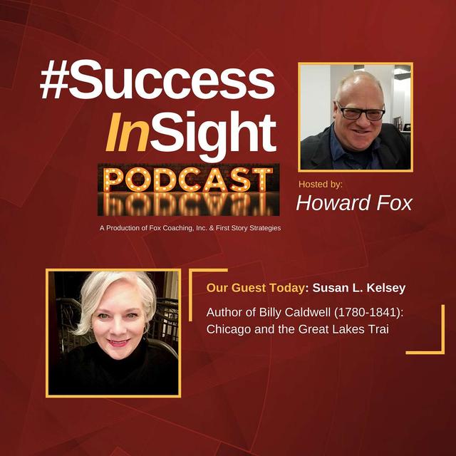 Susan L. Kelsey is the Author of Billy Caldwell (1780-1841): Chicago and the Great Lakes Trai - podcast episode cover