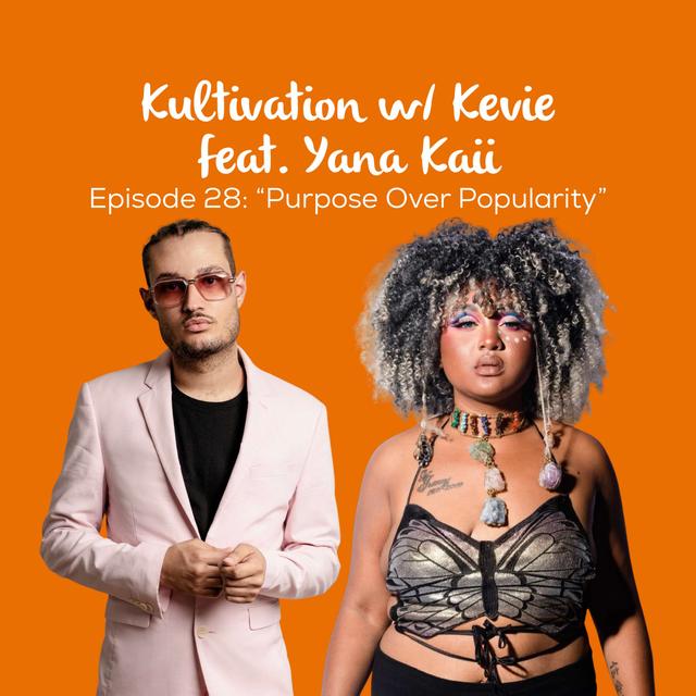 Purpose Over Popularity: Staying True in a Clout-Driven World with Yana Kaii | Ep. 28 - podcast episode cover