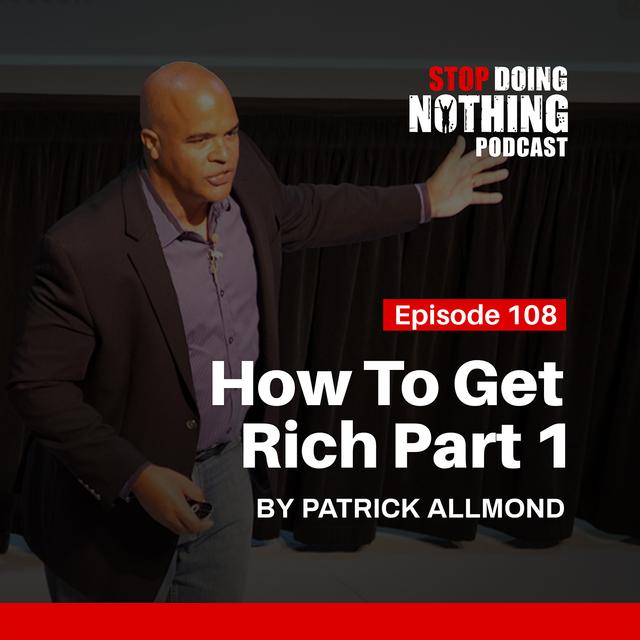 SDN108: How to Get Rich Part 1 - podcast episode cover