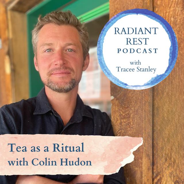 Tea as a Ritual with Colin Hudon - podcast episode cover