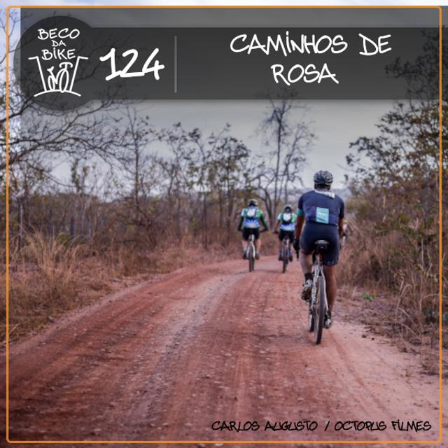 Beco da Bike #124: Caminhos de Rosa - podcast episode cover