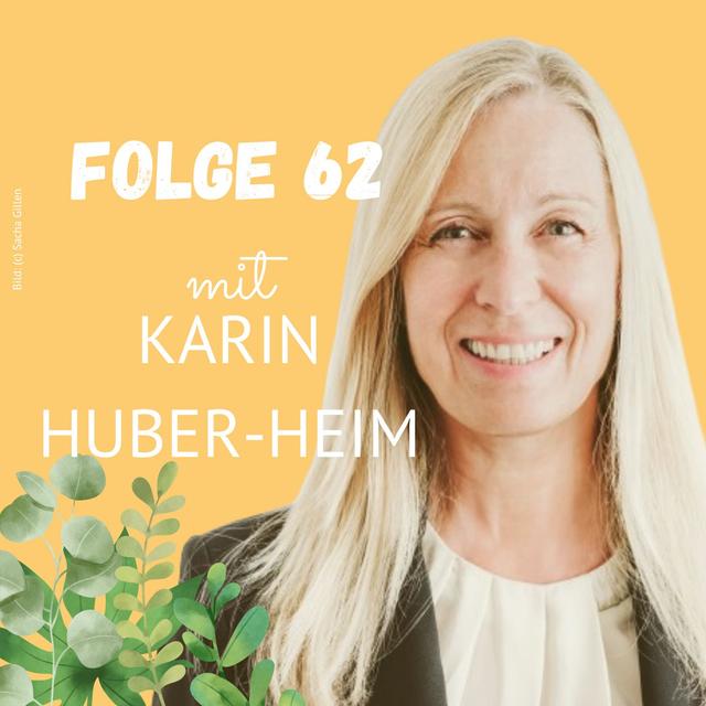 Folge 62: Karin Huber-Heim über Kreislaufwirtschaft, Konsum und Alternatives Wirtschaften - podcast episode cover