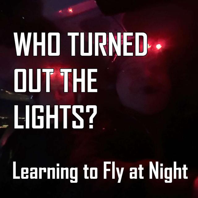 Learning to Fly :: Gaining a night rating - podcast episode cover