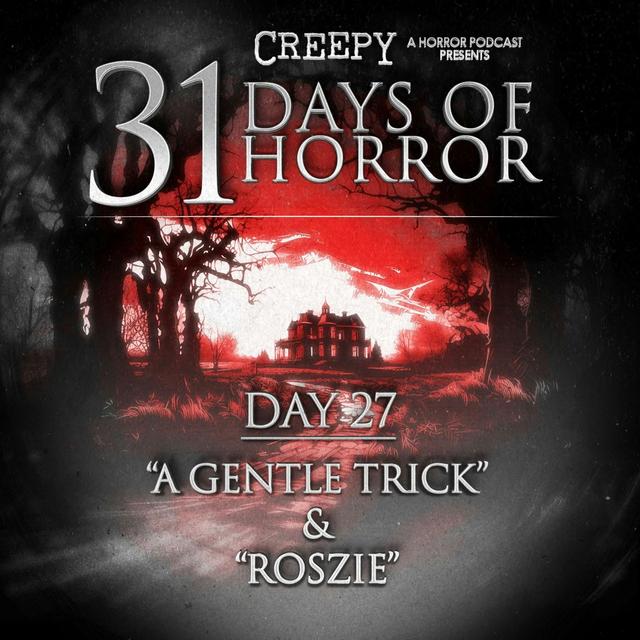 Day 27 - A Gentle Trick & Roszie - podcast episode cover