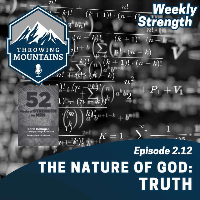 Weekly Strength 2.12: The Nature of God -- Truth - podcast episode cover