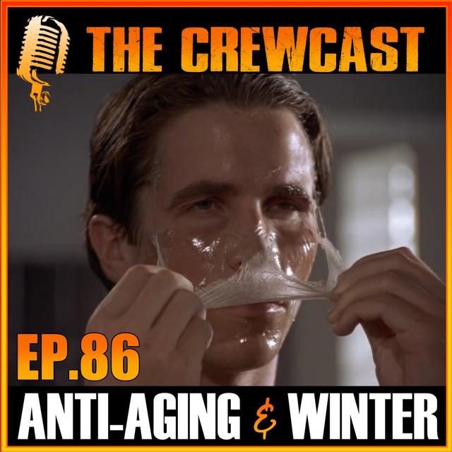 Anti-Aging Routines & Preparing Your Motivation For Dark Winters Days! | CREWCast Ep.86 - podcast episode cover
