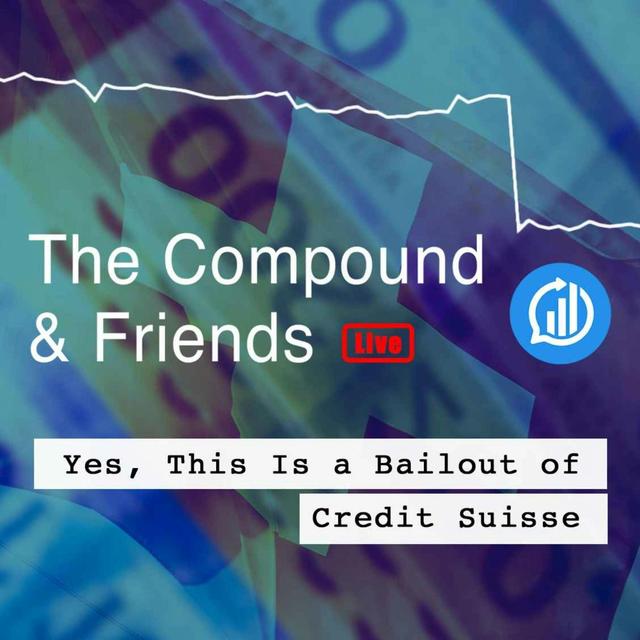 Yes, This Is a Bailout of Credit Suisse - podcast episode cover
