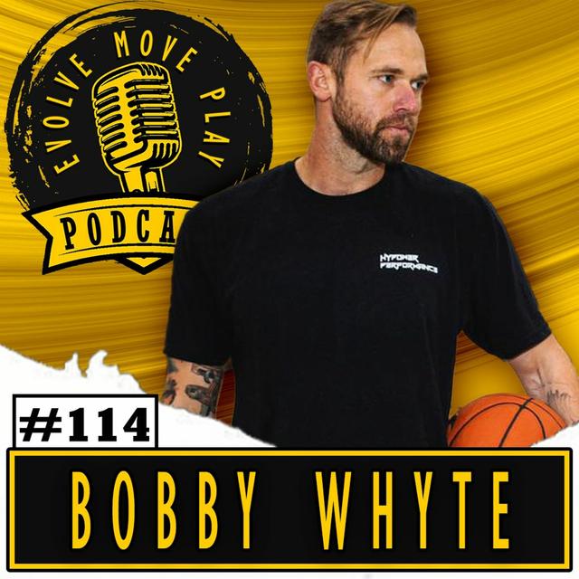 How To Build An Independent Athlete With BOBBY WHYTE | EMP Podcast 114 - podcast episode cover