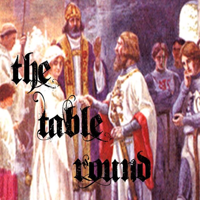 09- The Table Round - podcast episode cover