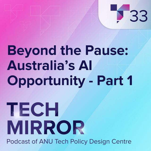 Beyond the Pause: Australia’s AI Opportunity – Part 1 - podcast episode cover