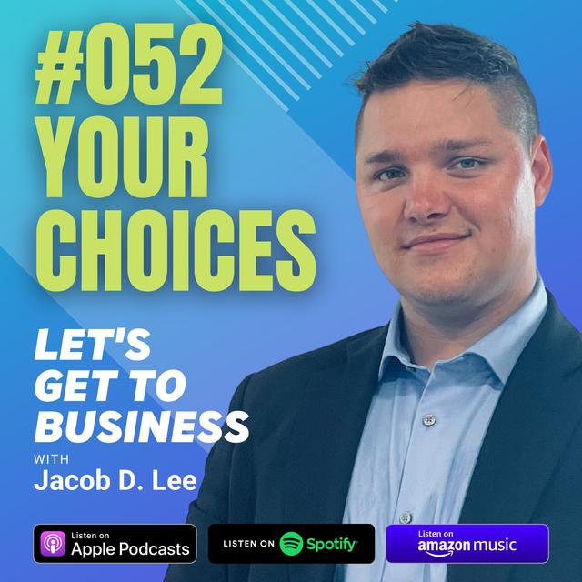 052 YOUR CHOICES by Jacob D Lee - podcast episode cover