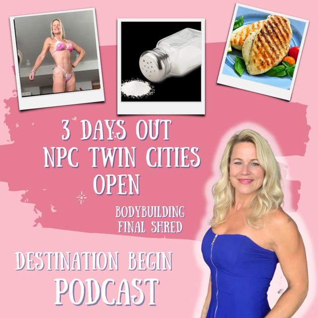 3 Days Out - Final Shred for NPC Twin Cities Open - podcast episode cover