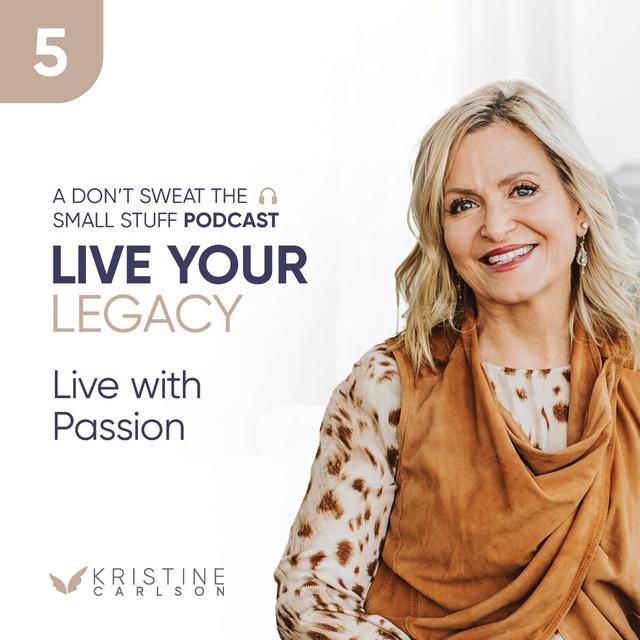 Live Your Legacy: Live With Passion - podcast episode cover