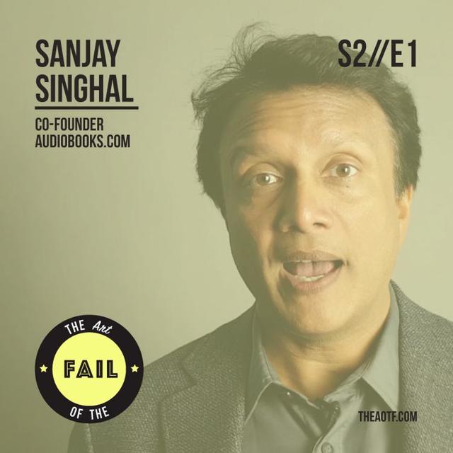 Failure, freedom and fist bumps with Sanjay Singhal | AOTF - S2E1 - podcast episode cover
