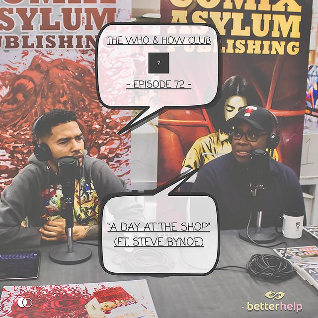 Episode 72: A Day at the Shop (Ft. Steve Bynoe) - podcast episode cover