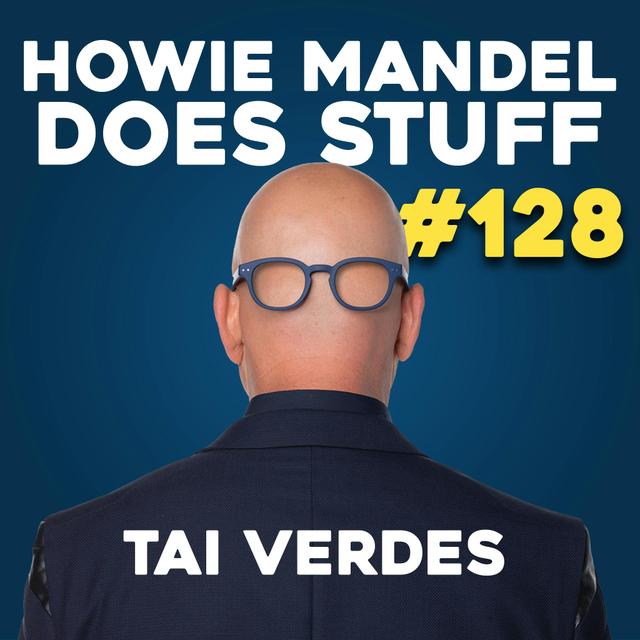 The Big Lie Behind "Are You The One" | Tai Verdes | Howie Mandel Does Stuff #128 - podcast episode cover