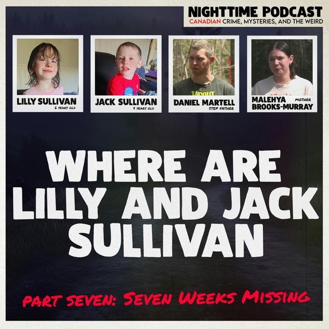 Where are Lilly and Jack Sullivan - Part 7: Seven Weeks Missing - podcast episode cover