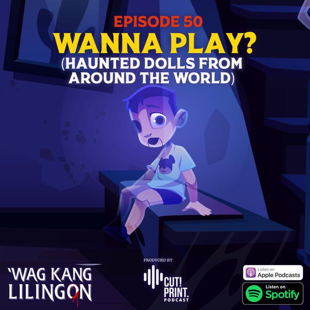 EPISODE 50: Wanna Play? (Haunted Dolls from Around The World) - podcast episode cover
