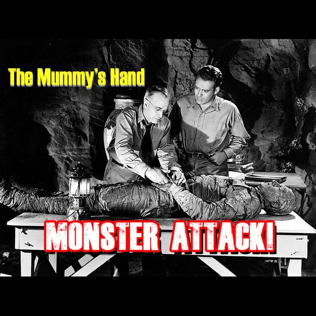The Mummy's Hand | Monster Attack Ep.77 - podcast episode cover