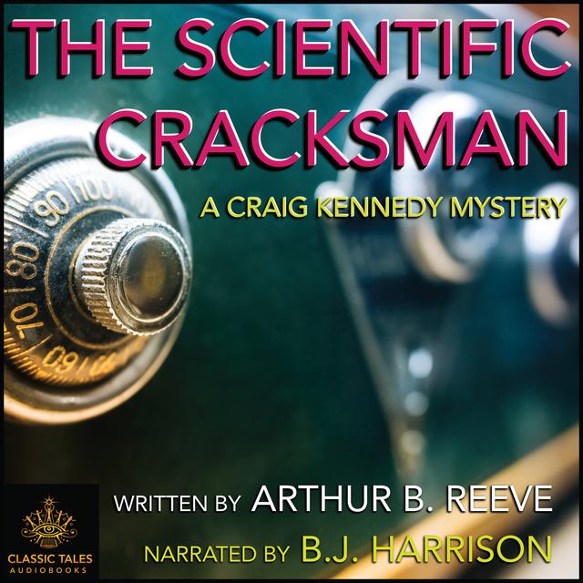 Ep. 806, The Scientific Cracksman, by Arthur B. Reeve - podcast episode cover