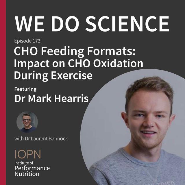 "CHO Feeding Formats: Impact on CHO Oxidation During Exercise" with Dr Mark Hearris - podcast episode cover