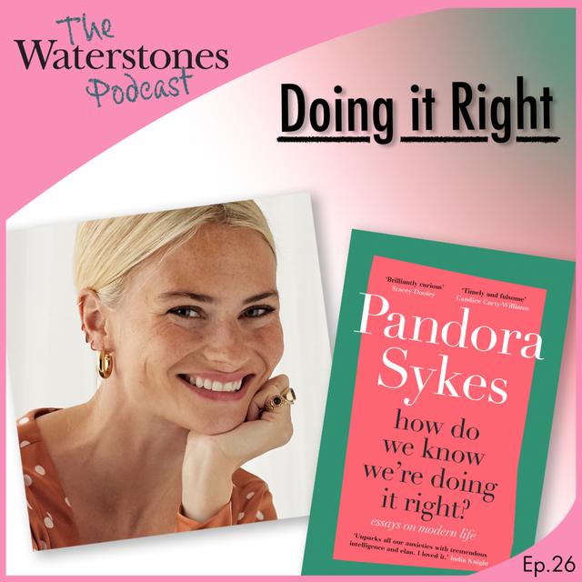 26. DOING IT RIGHT with Pandora Sykes - podcast episode cover