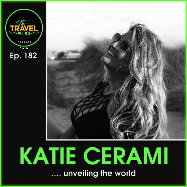 Katie Cerami unveiling the world - Ep. 182 - podcast episode cover