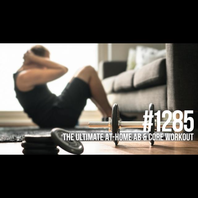 1285: The Ultimate At-home Ab & Core Workout - podcast episode cover