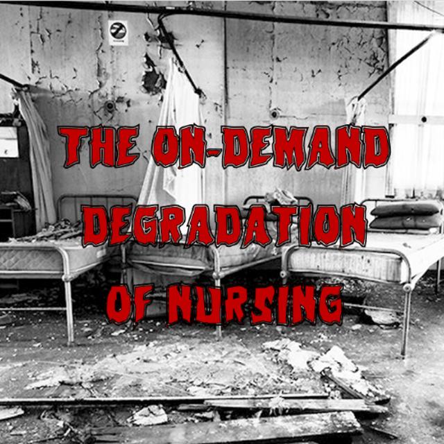 Patreon Preview – 388. The On-Demand Degradation of Nursing - podcast episode cover