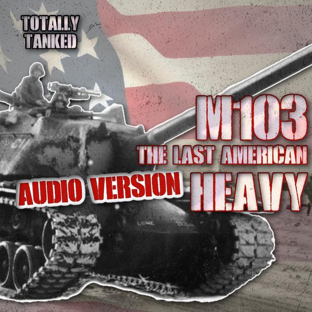 67 - M103 - The last American Heavy - podcast episode cover