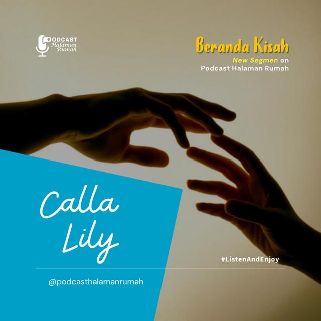 Beranda Kisah, CALLA LILY - podcast episode cover