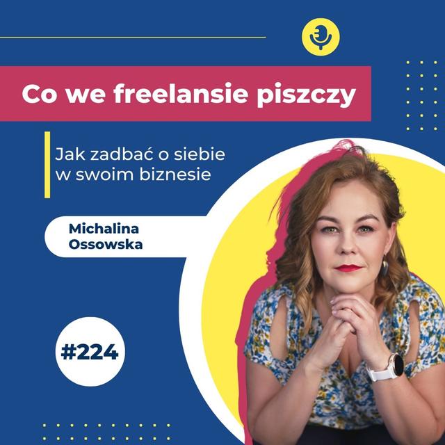 Jak zadbać o siebie w swoim biznesie – wywiad z Michaliną Ossowską – PWD#224 - podcast episode cover