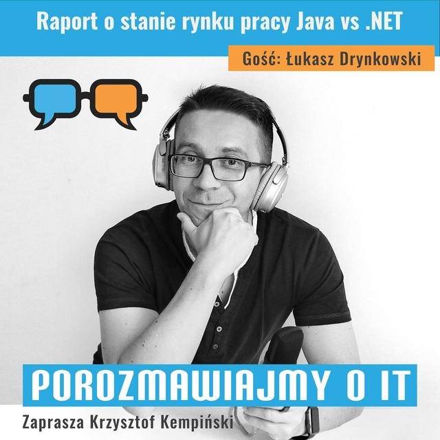 Raport o stanie rynku pracy Java vs .NET. Gość: Łukasz Drynkowski - POIT 265 - podcast episode cover