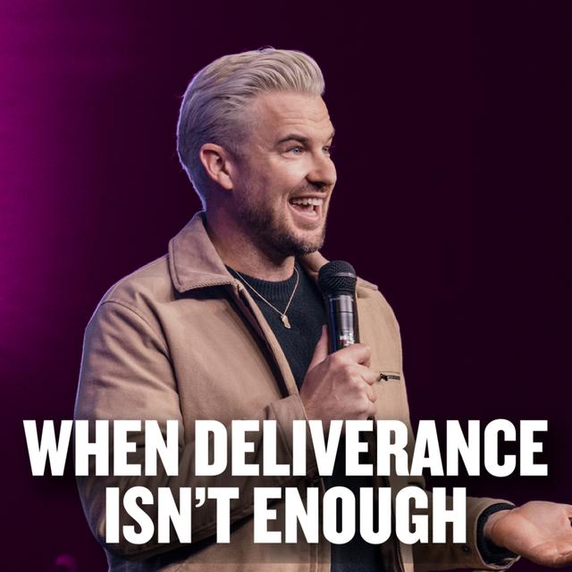 When Deliverance Isn't Enough - podcast episode cover