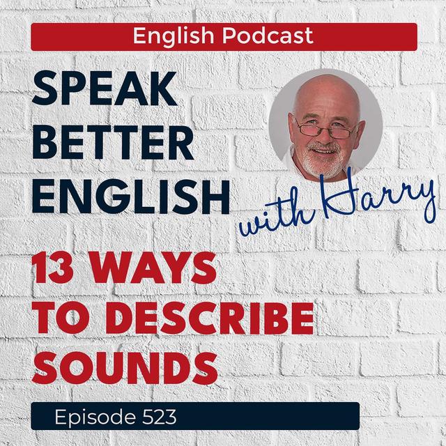 Speak Better English with Harry | Episode 523 - podcast episode cover