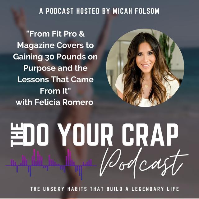 From Fit Pro & Magazine Covers to Gaining 30 Pounds on Purpose and the Lessons That Came From It with Felicia Romero - podcast episode cover