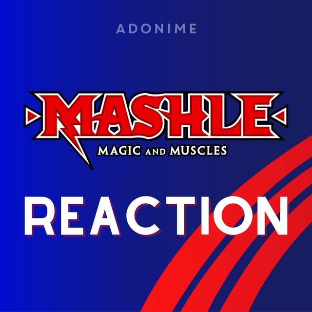 Reaction: Mashle: Magic and Muscles - podcast episode cover